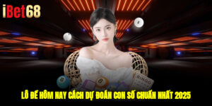 Lô Đề Hôm Nay - Cách Dự Đoán Con Số Chuẩn Nhất 2025